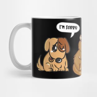 Funny Humor Sorry I'm Sorry Animals Funny Mug